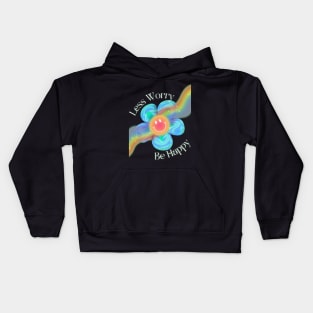 Less Worry Be Happy Kids Hoodie